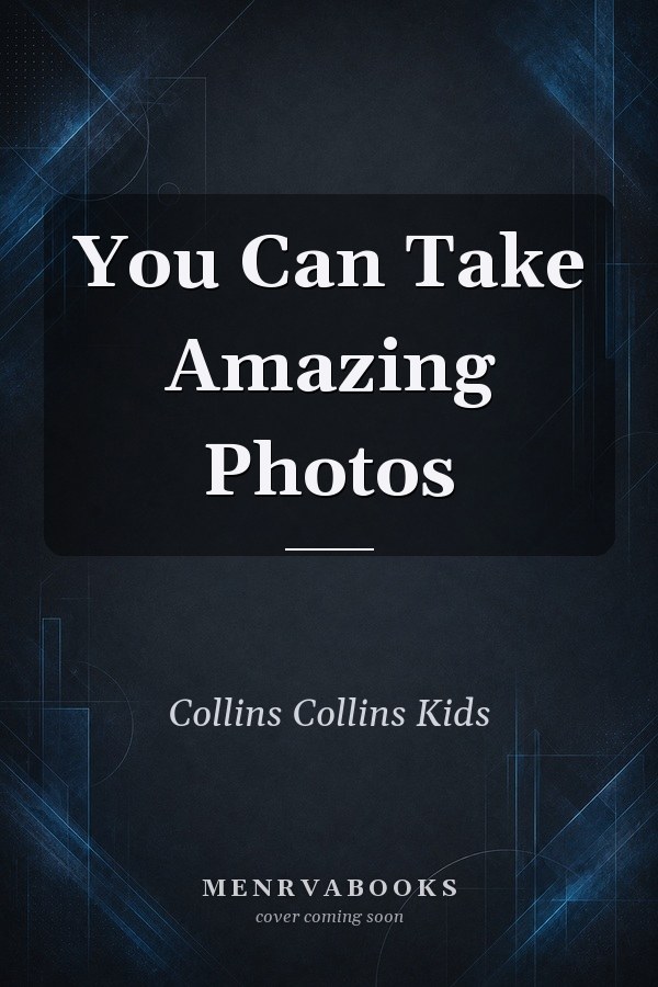 You Can Take Amazing Photos