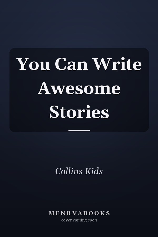 You Can Write Awesome Stories
