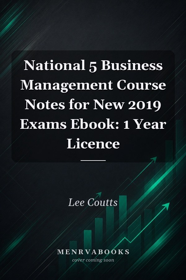 National 5 Business Management Course Notes for New 2019 Exams Ebook: 1 Year Licence