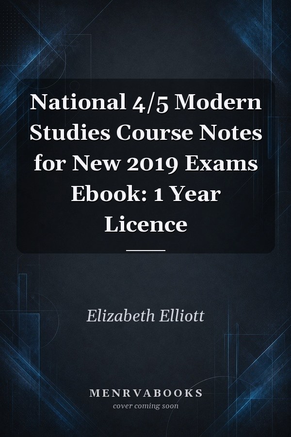 National 4/5 Modern Studies Course Notes for New 2019 Exams Ebook: 1 Year Licence