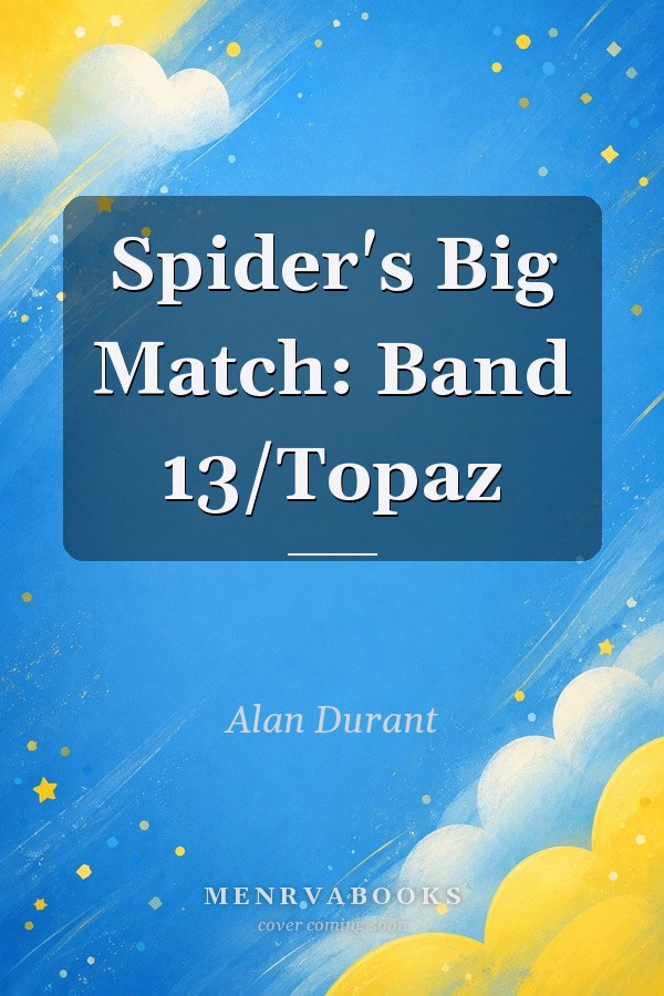 Spider's Big Match: Band 13/Topaz