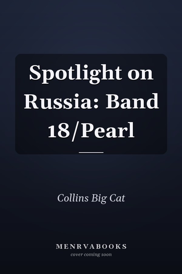 Spotlight on Russia: Band 18/Pearl