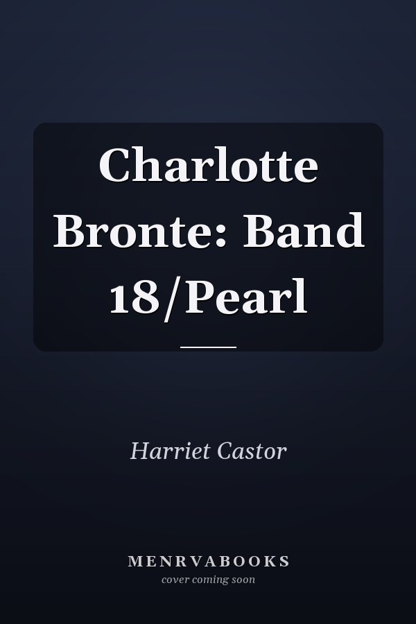 Charlotte Bronte: Band 18