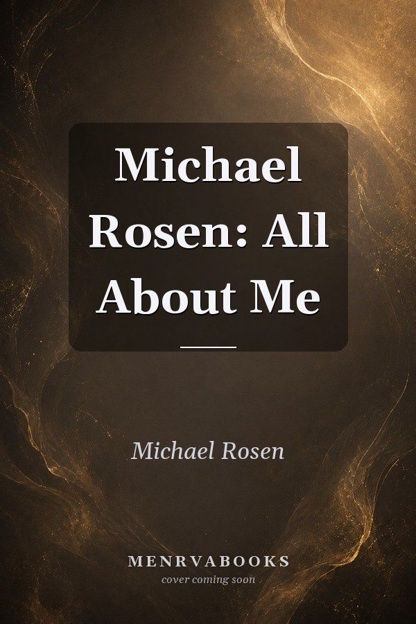 Michael Rosen: All About Me