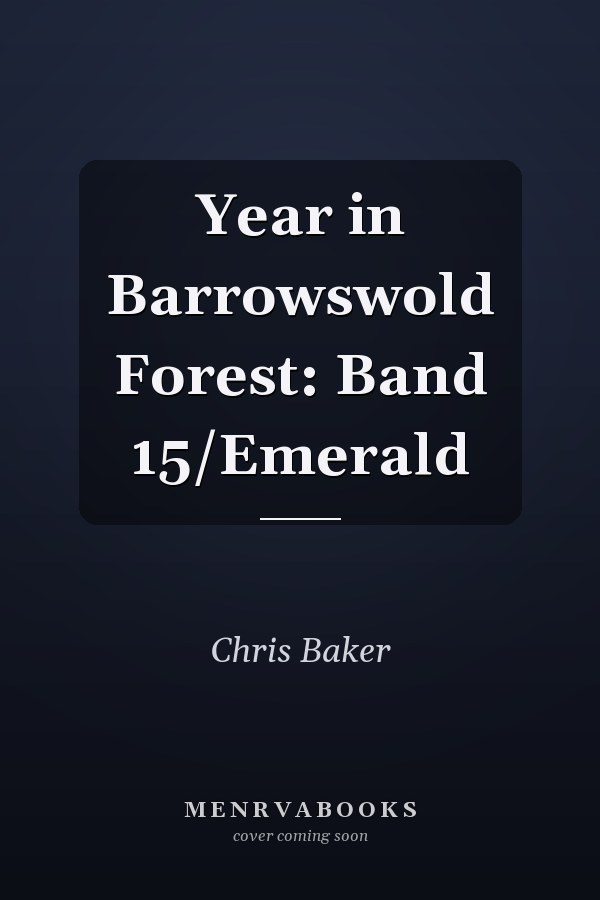 Year in Barrowswold Forest: Band 15