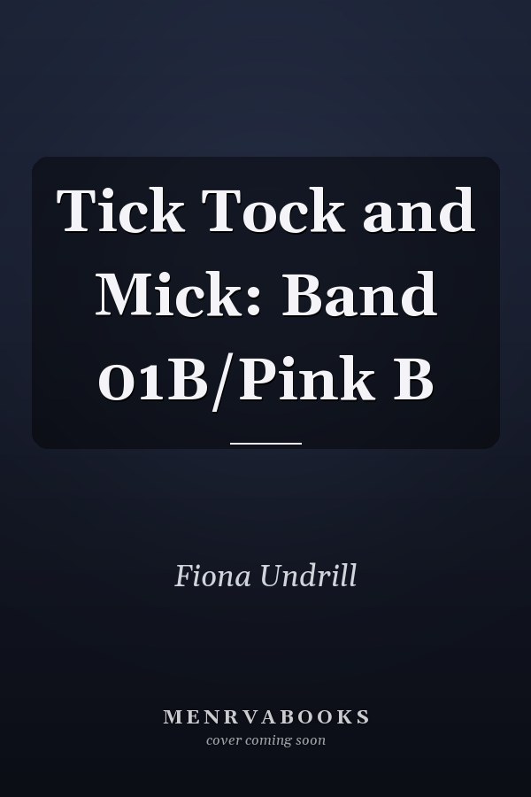 Tick Tock and Mick: Band 01B/Pink B
