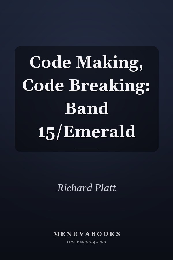 Code Making, Code Breaking: Band 15/Emerald