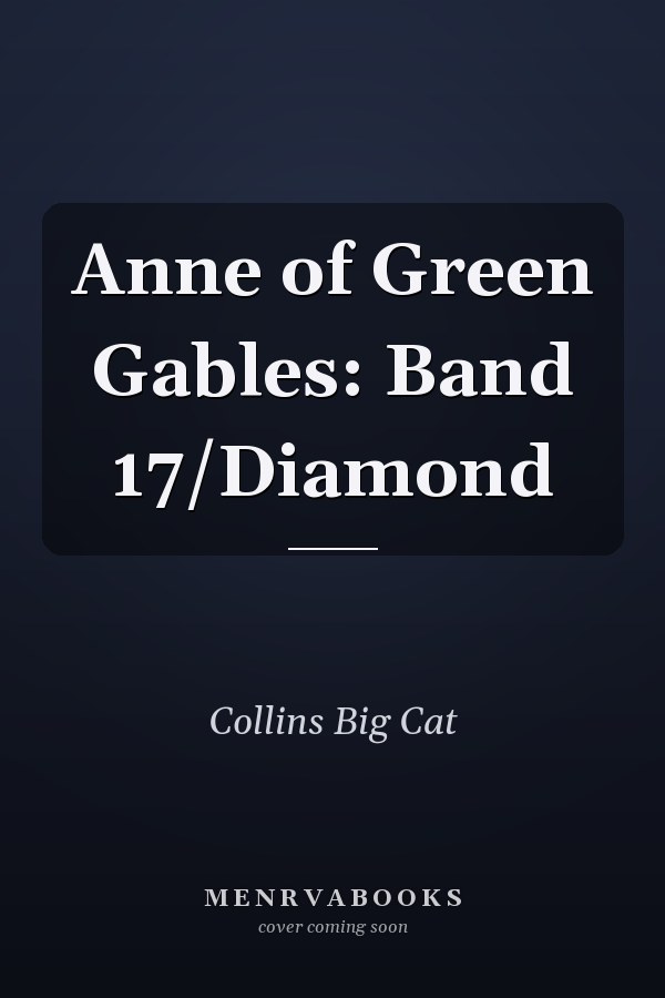 Anne of Green Gables: Band 17