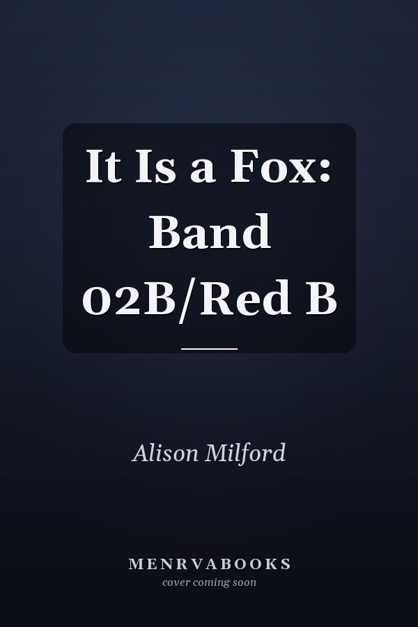 It Is a Fox: Band 02B/Red B