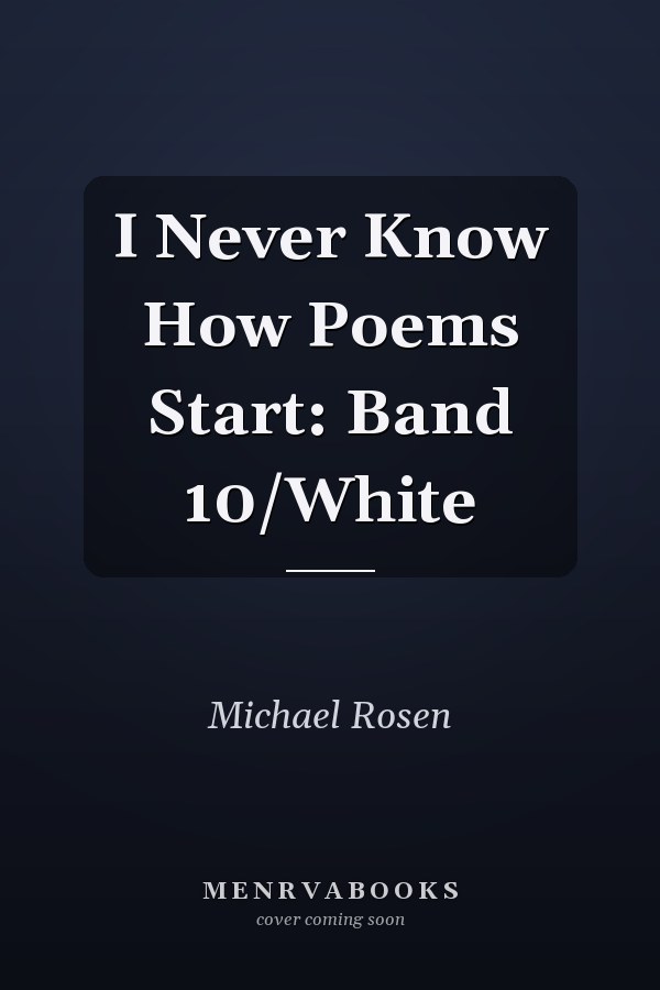 I Never Know How Poems Start
