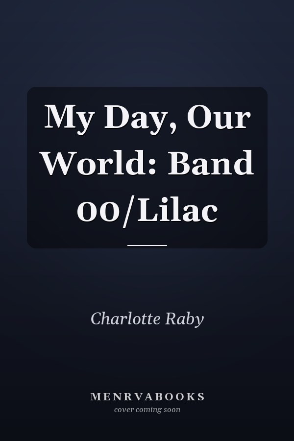 My Day, Our World: Band 00/Lilac