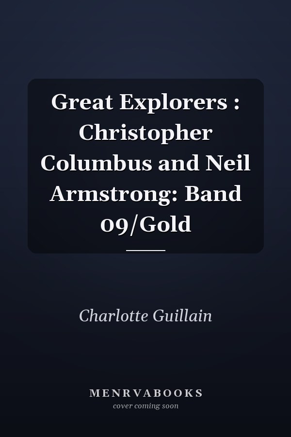 Great Explorers: Christopher Columbus and Neil Armstrong