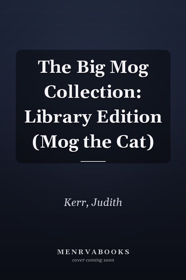 The Big Mog Collection: Library Edition (Mog the Cat)
