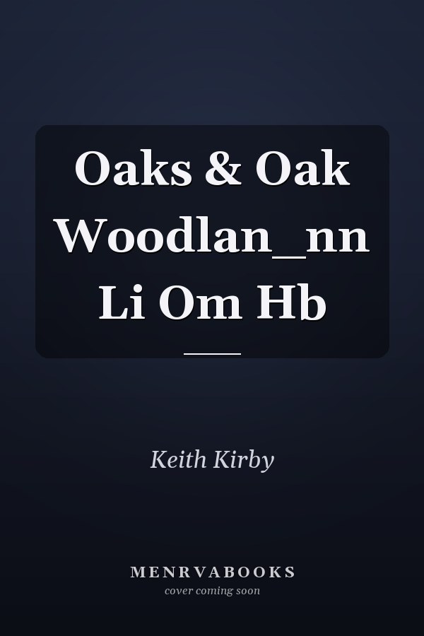 Oaks & Oak Woodlan_nn Li Om Hb