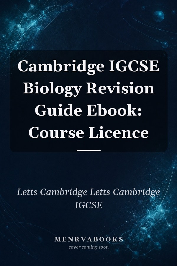 Cambridge IGCSE Biology Revision Guide Ebook: Course Licence