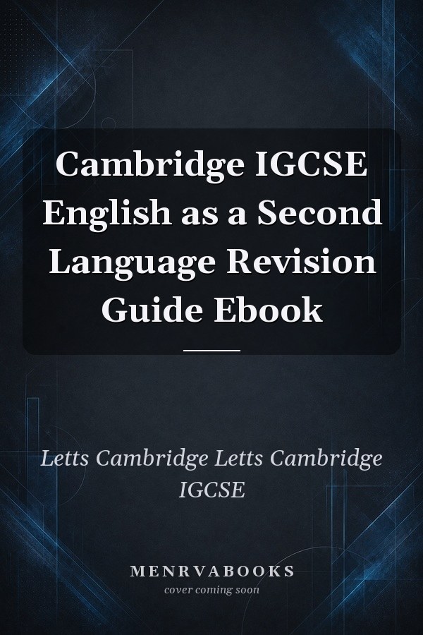 Cambridge IGCSE English as a Second Language Revision Guide Ebook