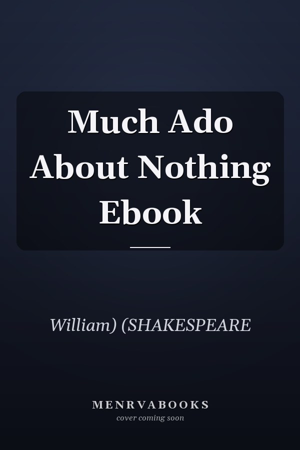 Much Ado About Nothing Ebook