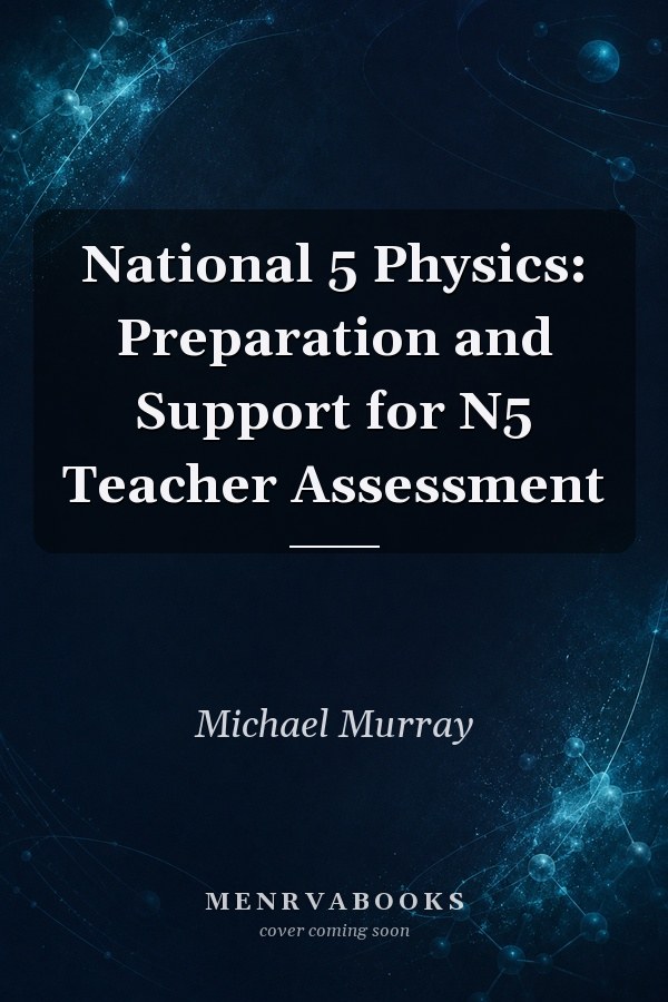 National 5 Physics: Preparation and Support for N5 Teacher Assessment