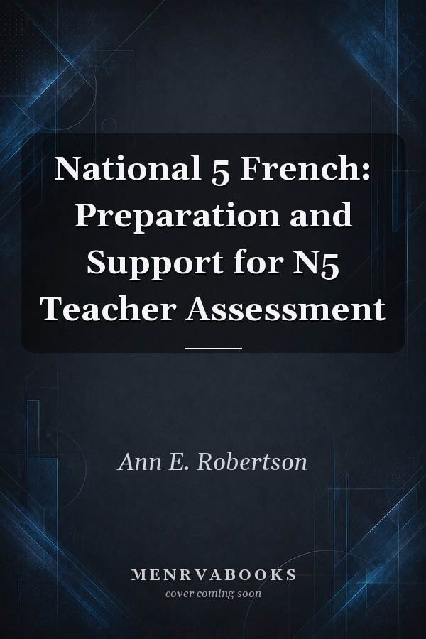 National 5 French: Preparation and Support for N5 Teacher Assessment
