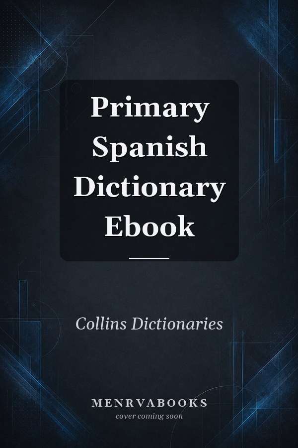 Primary Spanish Dictionary Ebook