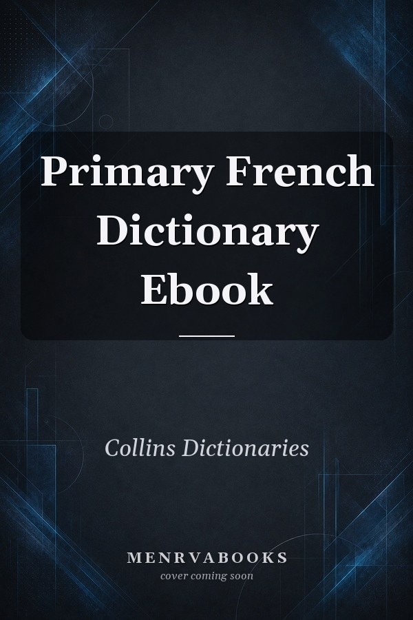 Primary French Dictionary Ebook
