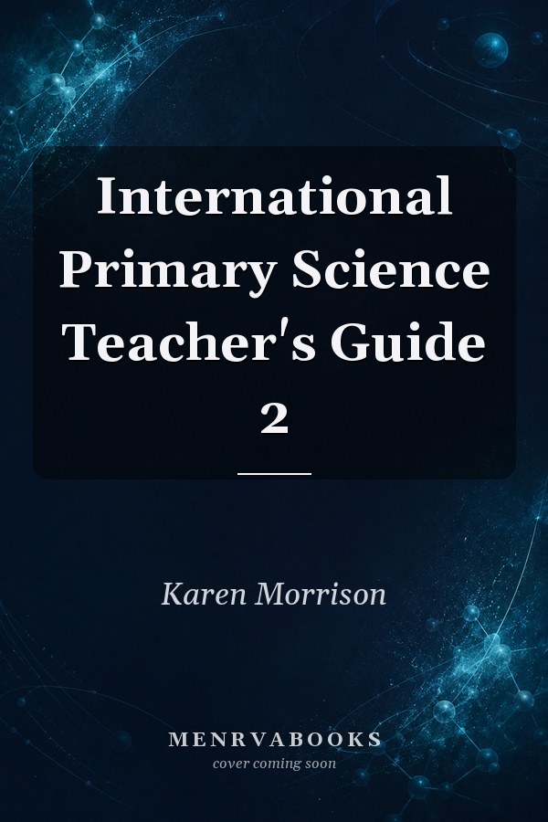International Primary Science Teacher's Guide 2