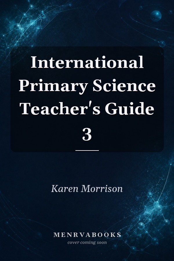 International Primary Science Teacher's Guide 3