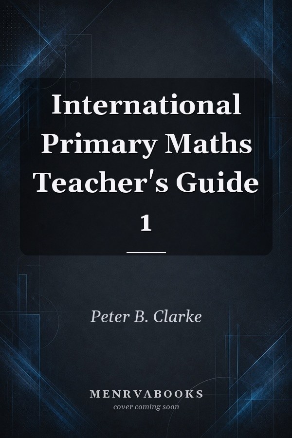 International Primary Maths Teacher's Guide 1