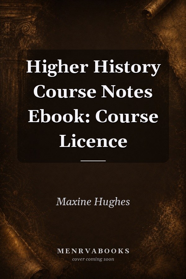 Higher History Course Notes  Ebook: Course Licence
