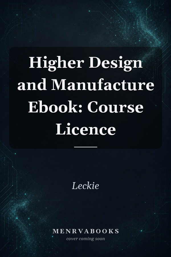 Higher Design and Manufacture Ebook: Course Licence