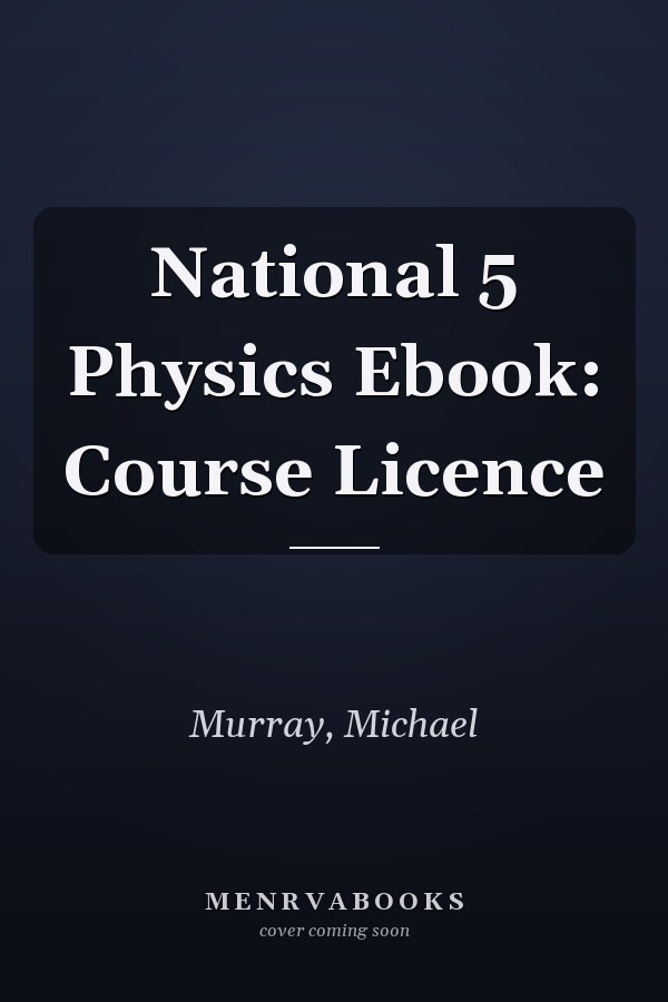 National 5 Physics Ebook: Course Licence