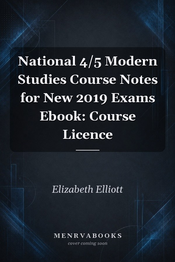 National 4/5 Modern Studies Course Notes for New 2019 Exams Ebook: Course Licence