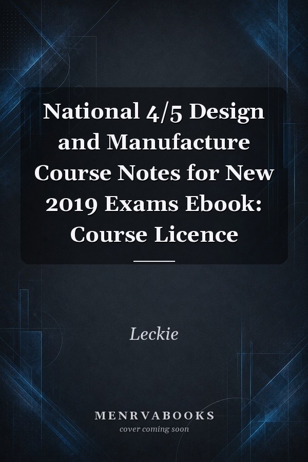 National 4/5 Design and Manufacture Course Notes for New 2019 Exams Ebook: Course Licence