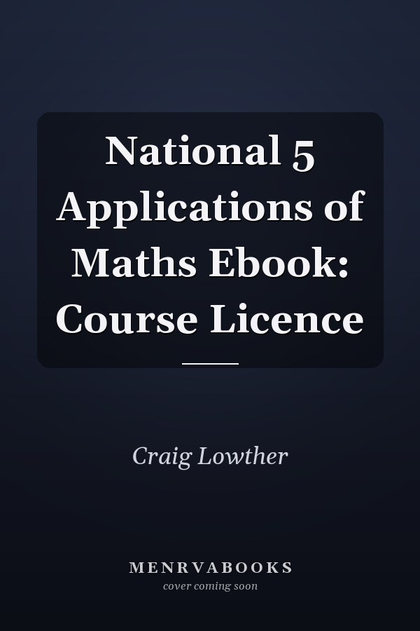 National 5 Applications of Maths Ebook: Course Licence