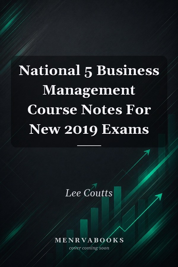 National 5 Business Management Course Notes For New 2019 Exams
