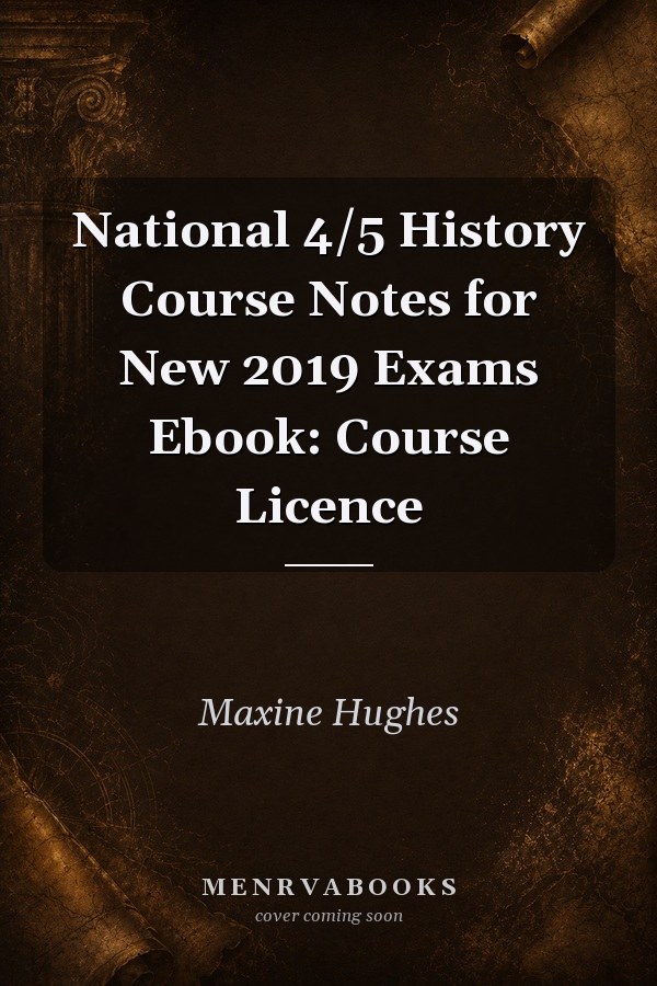 National 4/5 History Course Notes for New 2019 Exams Ebook: Course Licence