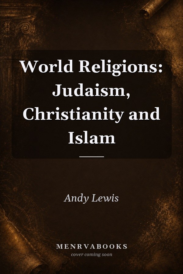 World Religions: Judaism, Christianity and Islam