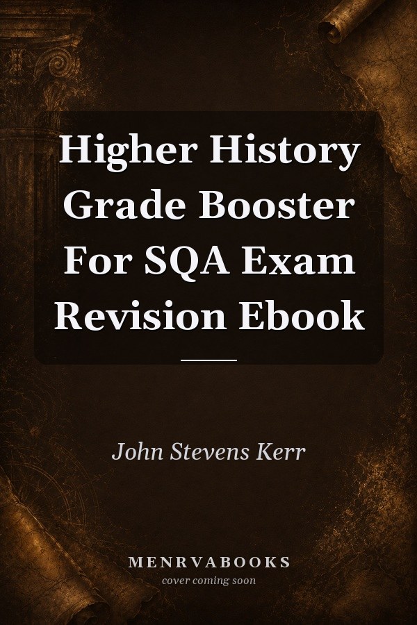Higher History Grade Booster For SQA Exam Revision Ebook