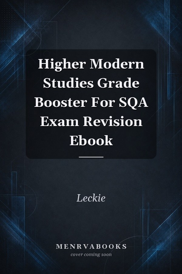 Higher Modern Studies Grade Booster For SQA Exam Revision Ebook