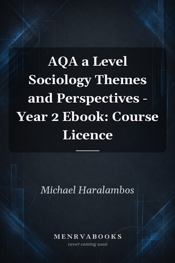 AQA a Level Sociology Themes and Perspectives - Year 2 Ebook: Course Licence