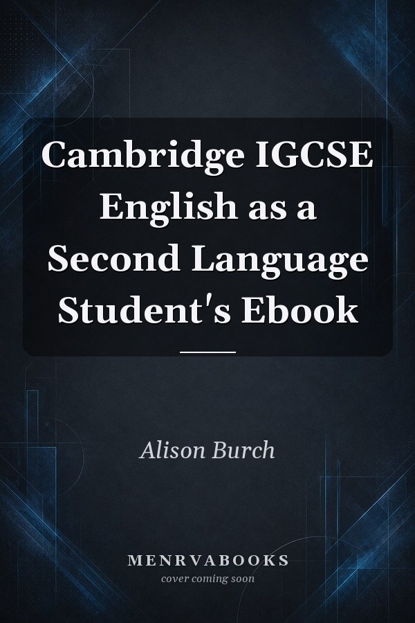 Cambridge IGCSE English as a Second Language Student's Ebook