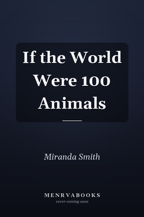 If the World Were 100 Animals