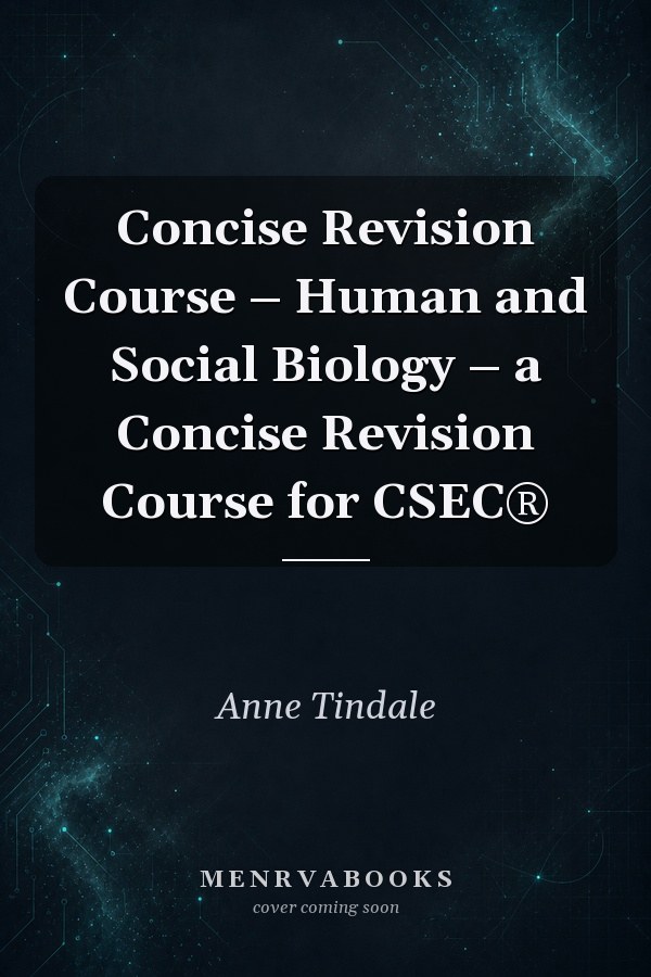 Concise Revision Course – Human and Social Biology – a Concise Revision Course for CSEC®