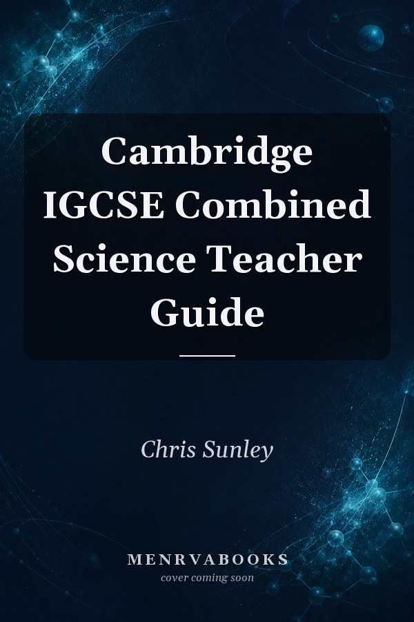 Cambridge IGCSE Combined Science Teacher Guide