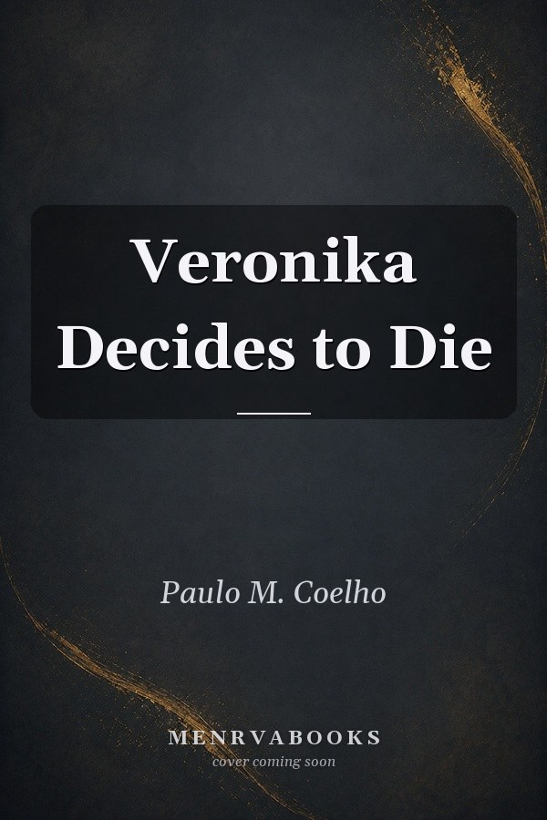 Veronika Decides To Die.