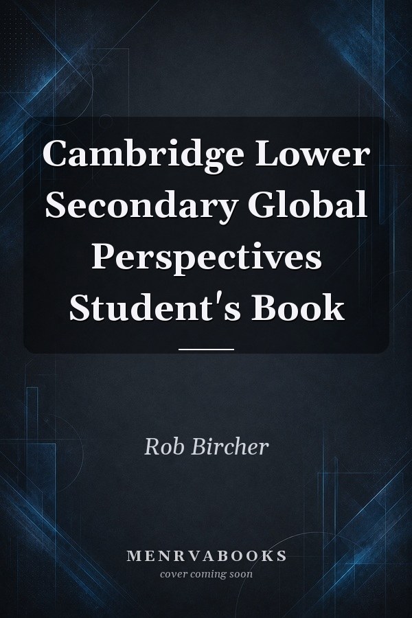 Cambridge Lower Secondary Global Perspectives Student's Book