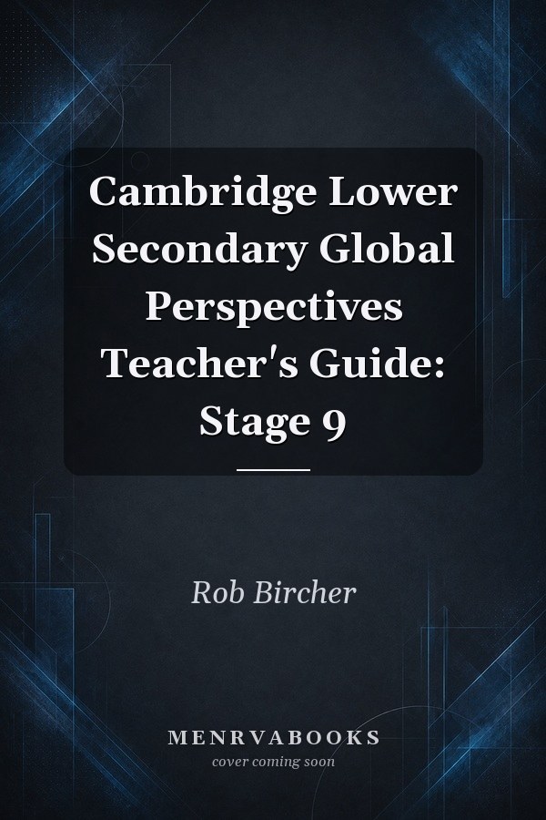 Cambridge Lower Secondary Global Perspectives Teacher's Guide: Stage 9