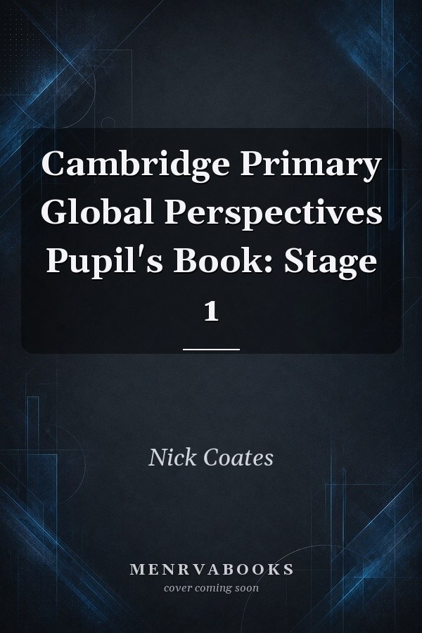 Cambridge Primary Global Perspectives Pupil's Book: Stage 1