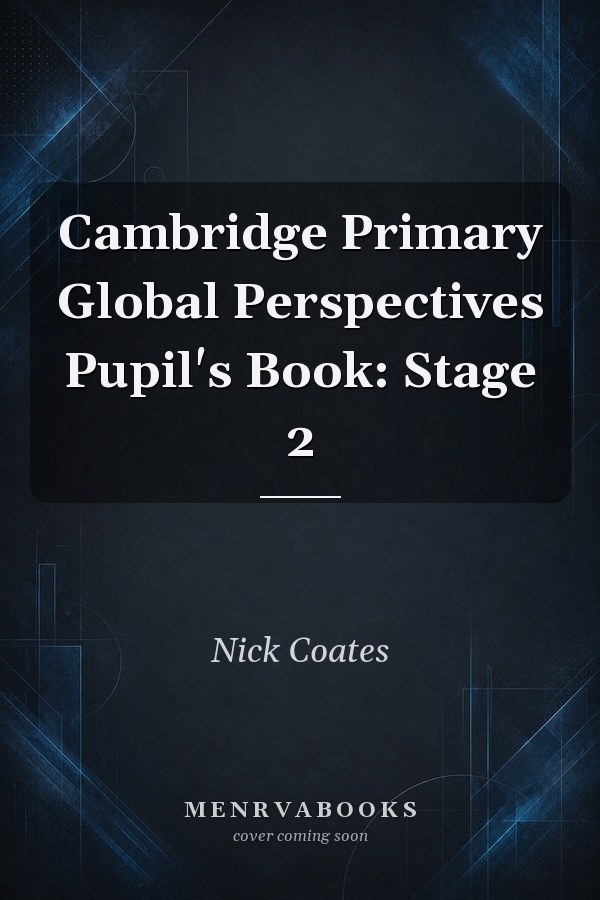 Cambridge Primary Global Perspectives Pupil's Book: Stage 2