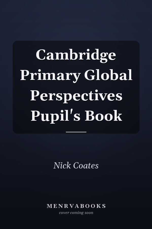 Cambridge Primary Global Perspectives Pupil's Book